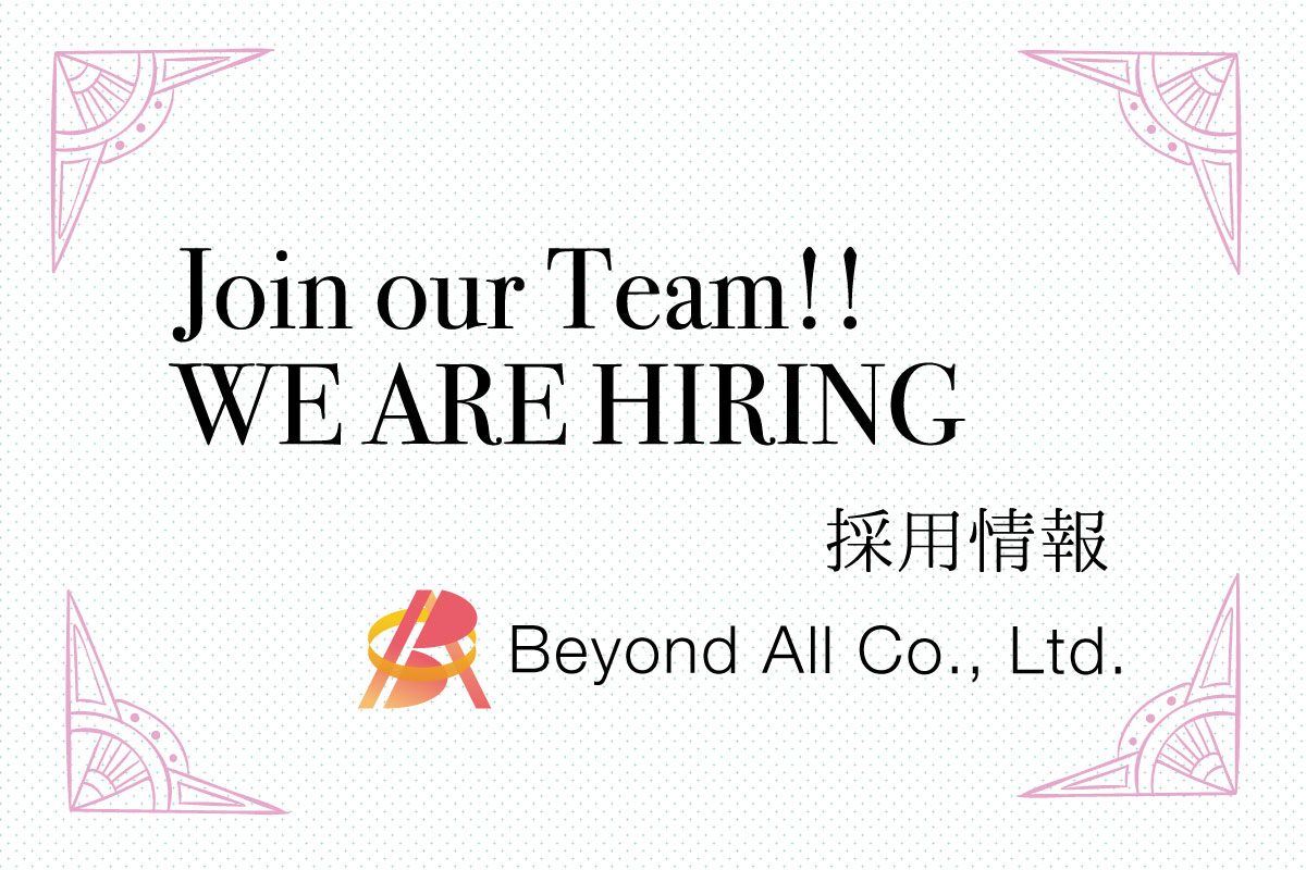 Beyond All Co., Ltd. We are hiring